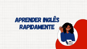 Imagem destaque como aprender inglês rápido