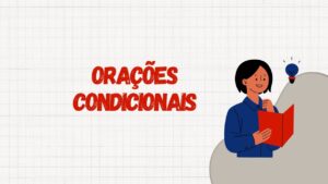 orações condicionais em inglês